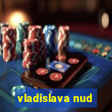 vladislava nud